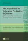 Image for The Adjective as an Adjunctive Predicative Expression: A Semantic Analysis of Nominalised Propositional Structures as Secondary Predicative Syntagmas