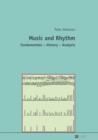 Image for Music and rhythm: fundamentals, history, analysis