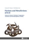 Image for Fictions and Metafictions of Evil: Essays in Literary Criticism, Comparative Literature and Interdisciplinary Studies