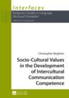 Image for Socio-cultural values in the development of intercultural communication competence