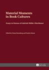 Image for Material Moments in Book Cultures: Essays in Honour of Gabriele Mueller-Oberhaeuser