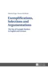 Image for Exemplifications, Selections and Argumentations: The Use of Example Markers in English and German