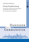 Image for Prinzip Perspektivierung: Germanistische und polonistische Textlinguistik - Entwicklungen, Probleme, Desiderata- Teil I: Germanistische Textlinguistik