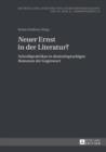 Image for Neuer>> Ernst in der Literatur?: Schreibpraktiken in deutschsprachigen Romanen der Gegenwart
