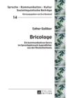 Image for Bricolage: Ein kommunikatives Genre im Sprachgebrauch Jugendlicher aus der Deutschschweiz