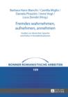 Image for Fremdes wahrnehmen, aufnehmen, annehmen: Studien zur deutschen Sprache und Kultur in Kontaktsituationen : 109