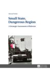 Image for Small State, Dangerous Region: A Strategic Assessment of Bahrain