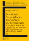 Image for Joining new congregations - motives, ways, and consequences: a comparative study of new congregations in a Norwegian folk church context and a Thai minority context