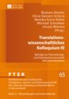 Image for Translationswissenschaftliches Kolloquium III: Beitraege zur Uebersetzungs- und Dolmetschwissenschaft (Koeln/Germersheim)