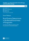 Image for Rural Poverty Determinants in the Remote Rural Areas of Kyrgyzstan: A Production Efficiency Impact on the Poverty Level of a Rural Household