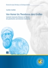 Image for Von Homer bis Theodosius dem Groen: Sechzehn historische Fiktionen mit Themen der griechischen und roemischen Geschichte