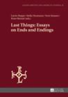 Image for Last things: essays on ends and endings : vol./bd. 19