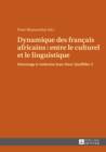Image for Dynamique des fran?ais africains : entre le culturel et le linguistique: Hommage a Ambroise Jean-Marc Queffelec 2