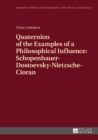 Image for Quaternion of the examples of a philosophical influence: Schopenhauer - Dostoevsky - Nietzsche - Cioran : 4