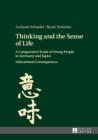 Image for Thinking and the sense of life: a comparative study of young people in Germany and Japan : educational consequences