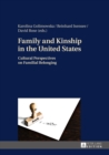 Image for Family and kinship in the United States: cultural perspectives on familial belonging