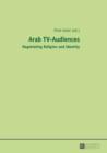 Image for Arab TV-audiences: negotiating religion and identity
