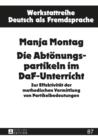Image for Die Abtoenungspartikeln im DaF-Unterricht: Zur Effektivitaet der methodischen Vermittlung von Partikelbedeutungen : 87
