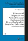 Image for Einreise und Integration von Auslaendern in der Bundesrepublik Deutschland und der Russischen Foederation: Eine rechtsvergleichende Untersuchung