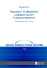 Image for Persuasion im deutschen und italienischen Fussballspielbericht: Argumentation und Emotion