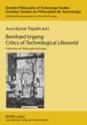 Image for Bernhard Irrgang: critics of technological lifeworld : collection of philosophical essays
