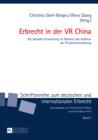 Image for Erbrecht in der VR China: Die aktuelle Entwicklung im Rahmen des Aufbaus der Privatrechtsordnung