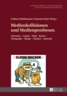 Image for Medienkollisionen und Medienprothesen: Literatur - Comic - Film - Kunst - Fotografie - Musik - Theater - Internet