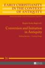 Image for Conversion and initiation in antiquity: shifting identities, creating change : volume 16