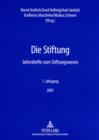 Image for Die Stiftung: Jahreshefte zum Stiftungswesen- 1. Jahrgang 2007 : 1