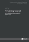 Image for Privatising capital: the commodification of Poland&#39;s welfare state : 11