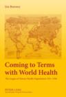 Image for Coming to Terms with World Health: The League of Nations Health Organisation 1921-1946