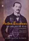 Image for Anton Bruckner: the man and the work