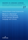 Image for What&#39;s in a Narrative? Variation in Storytelling at the Interface Between Language and Literacy