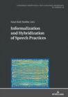 Image for Informalization and Hybridization of Speech Practices: Polylingual Meaning-Making across Domains, Genres, and Media