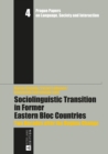 Image for Sociolinguistic Transition in Former Eastern Bloc Countries: Two Decades after the Regime Change