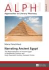 Image for Narrating ancient Egypt: the representation of ancient Egypt in nineteenth-century and early-twentieth-century fantastic fiction