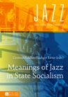 Image for Meanings of jazz in state socialism : 4