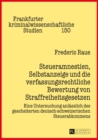 Image for Steueramnestien, Selbstanzeige und die verfassungsrechtliche Bewertung von Straffreiheitsgesetzen: Eine Untersuchung anlaesslich des gescheiterten deutsch-schweizerischen Steuerabkommens