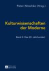 Image for Kulturwissenschaften der Moderne: Band 3: Das 20. Jahrhundert