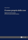 Image for Il nome proprio delle cose: Oggetti narranti in opere di scrittrici postcoloniali italiane