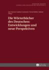 Image for Die Woerterbuecher des Deutschen: Entwicklungen und neue Perspektiven
