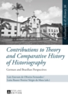 Image for Contributions to theory and comparative history of historiography: German and Brazilian perspectives : 36