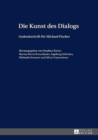 Image for Die Kunst des Dialogs: Gedenkschrift fuer Michael Fischer