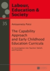 Image for The capability approach and early childhood education curricula: an investigation into teachers&#39; beliefs and practices : 35