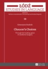 Image for Chaucer&#39;s choices: through the looking-glass of medieval imagery
