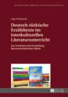 Image for Deutsch-tuerkische Erzaehltexte im interkulturellen Literaturunterricht: Zur Funktion und Vermittlung literaturaesthetischer Mittel