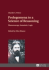 Image for Prolegomena to a science of reasoning: phaneroscopy, semeiotic, logic
