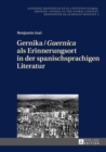 Image for Gernika / &quot;Guernica&quot; als Erinnerungsort in der spanischsprachigen Literatur : 3