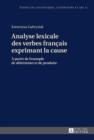 Image for Analyse lexicale des verbes francais exprimant la cause : 13