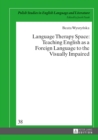 Image for Language Therapy Space: Teaching English as a Foreign Language to The Visually Impaired